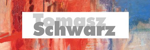 Retrospektywna wystawa malarstwa – „Tomasz Schwarz '55”