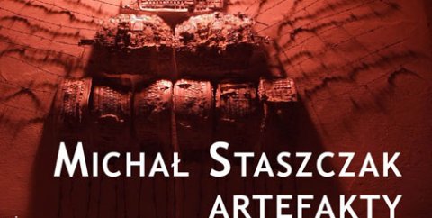Michał Staszczak - Artefakty